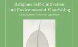 New Book Release: Religious Self-Cultivation and Environmental Flourishing by Anthony Le Duc Explores the Role of Religion in Addressing Ecological Challenges