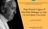 Online Roundtable: Pope Francis&#039; Legacy of Interfaith Dialogue in Asia: An Interreligious Conversation