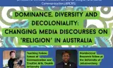 [Public Lecture] Dominance, diversity and decoloniality:  Changing media discourses on ‘religion’ in Australia