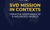 SVD Mission in Contexts: Creative Responses in a Wounded World