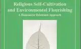Religious Self-Cultivation and Environmental Flourishing: A Humanistic Relational Approach