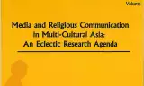 Media and Religious Communication in Multi-Cultural Asia: An Eclectic Research Agenda