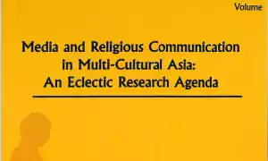 Media and Religious Communication in Multi-Cultural Asia: An Eclectic Research Agenda